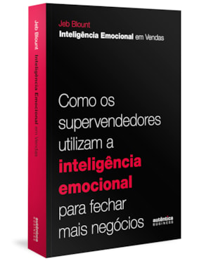 INTELIGÊNCIA EMOCIONAL EM VENDAS: COMO OS SUPERVENDEDORES UTILIZAM A INTELIGÊNCIA EMOCIONAL PARA FECHAR MAIS NEGÓCIOS