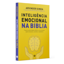 INTELIGÊNCIA EMOCIONAL NA BÍBLIA: O QUE OS PERSONAGENS BÍBLICOS NOS ENSINAM SOBRE EMOÇÕES, ESCOLHAS E SABEDORIA