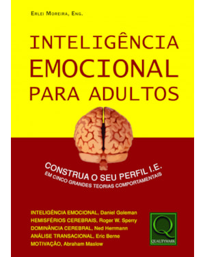 INTELIGÊNCIA EMOCIONAL PARA ADULTOS - CONSTRUA SEU PERFIL DE I E EM CINCO TEORIAS COMPORTAMENTAIS