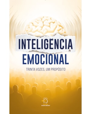 Inteligência emocional: Trinta vozes, um propósito