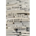 INTELIGÊNCIA PRA QUÊ?: COMO USAR SEU CÉREBRO PA...