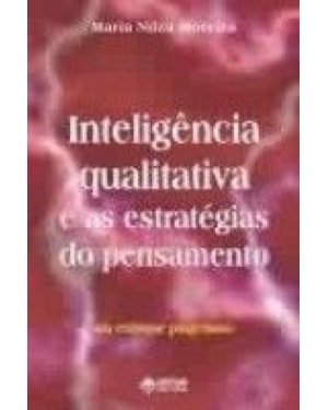 INTELIGENCIA QUALITATIVA E AS ESTRATEGIAS DO PENSAMENTO - UM ENFOQUE PIAGEN - 1