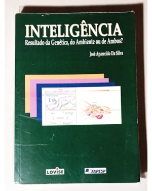 INTELIGENCIA: RESULTADO DA GENETICA, DO AMBIENTE OU DE AMBOS?