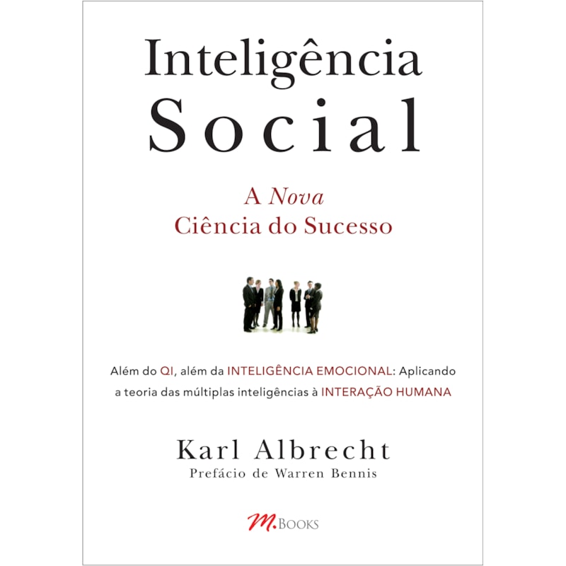 Inteligência social: além do qi, além da inteligência emocional, aplicando a teoria da inteligência múltipla na interação humana