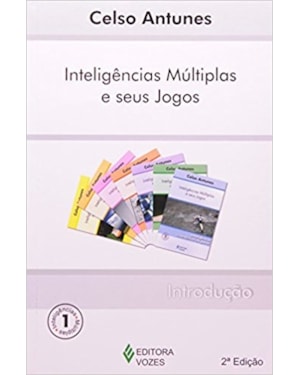 INTELIGÊNCIAS MÚLTIPLAS E SEUS JOGOS VOL. 1 - INTRODUÇÃO