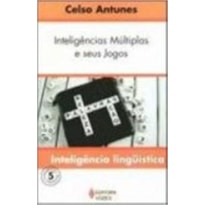 INTELIGÊNCIAS MÚLTIPLAS E SEUS JOGOS VOL. 5 - INTELIGÊNCIA LINGUÍSTICA