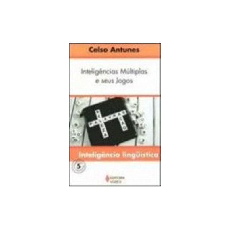 INTELIGÊNCIAS MÚLTIPLAS E SEUS JOGOS VOL. 5 - INTELIGÊNCIA LINGUÍSTICA