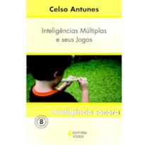 INTELIGÊNCIAS MÚLTIPLAS E SEUS JOGOS VOL. 8 - INTELIGÊNCIA SONORA