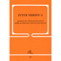 INTER MIRIFICA - 27: SOBRE OS MEIOS DE COMUNICAÇÃO SOCIAL