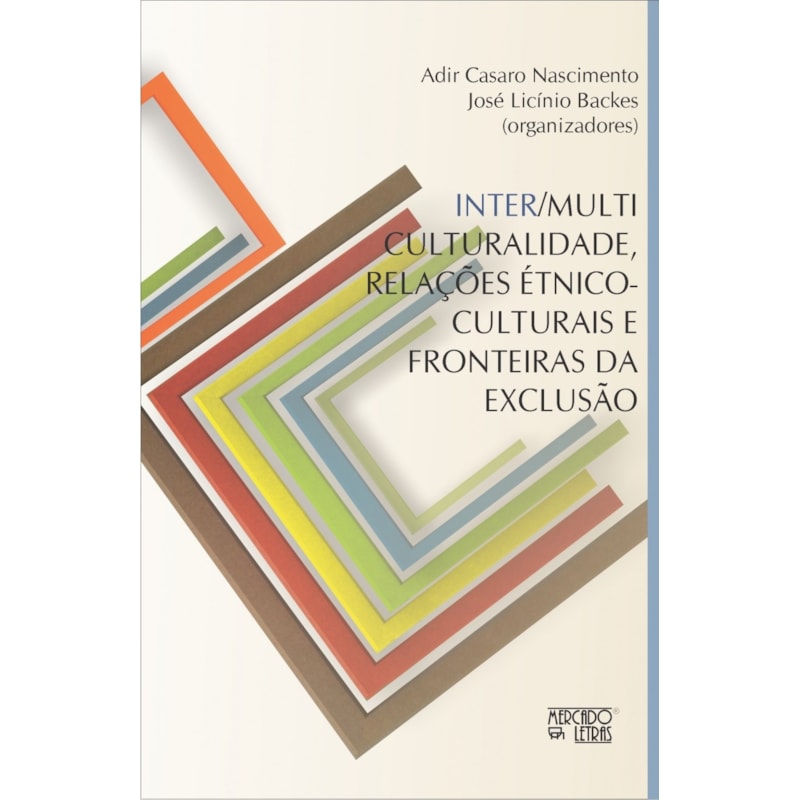 Inter/multiculturalidade, relações étnico-culturais e fronteiras da exclusão