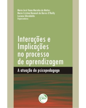 INTERAÇÕES E IMPLICAÇÕES NO PROCESSO DE APRENDIZAGEM: A ATUAÇÃO DO PSICOPEDAGOGO