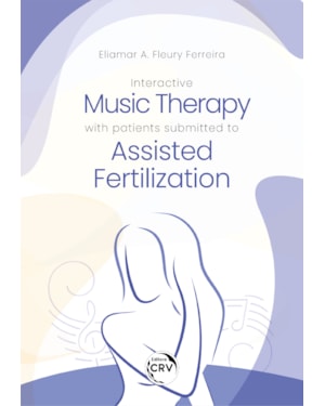 INTERACTIVE MUSIC THERAPY WITH PATIENTS SUBMITTED TO ASSISTED FERTILIZATION