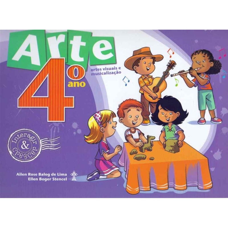 INTERAGIR E CRESCER - ARTE E MUSICALIZAÇÃO - 4º ANO