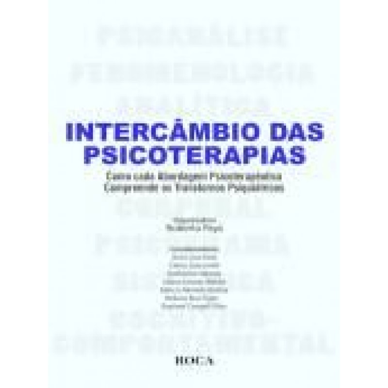 INTERCAMBIO DAS PSICOTERAPIAS - COMO CADA ABORDAGEM PSICOTERAPEUTICA COMPREENDE OS TRANSTORNOS PSIQUIATRICOS