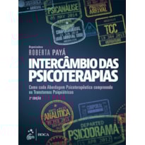 Intercâmbio das psicoterapias: Como cada abordagem psicoterapêutica compreende os transtornos psiquiátricos