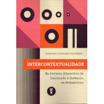 INTERCONTEXTUALIDADE: NA PRÁTICA EDUCATIVA DE INICIAÇÃO À DOCÊNCIA EM MATEMÁTICA