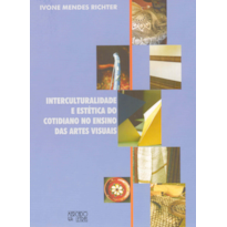Interculturalidade e estética do cotidiano no ensino das artes visuais