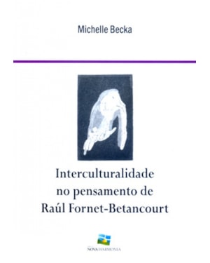 INTERCULTURALIDADE NO PENSAMENTO DE RAUL FORNET-BETANCOURT