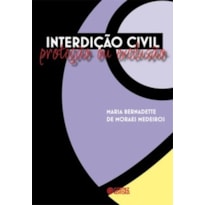 INTERDIÇÃO CIVIL: PROTEÇÃO OU EXCLUSÃO