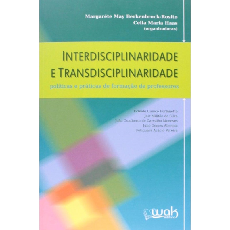 INTERDISCIPLINARIDADE E TRANSDISCIPLINARIDADE - POLITICAS E PRATICAS DE FOR - 1