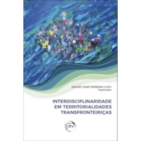 INTERDISCIPLINARIDADE EM TERRITORIALIDADES TRANSFRONTEIRIÇAS