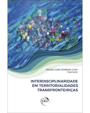 INTERDISCIPLINARIDADE EM TERRITORIALIDADES TRANSFRONTEIRIÇAS