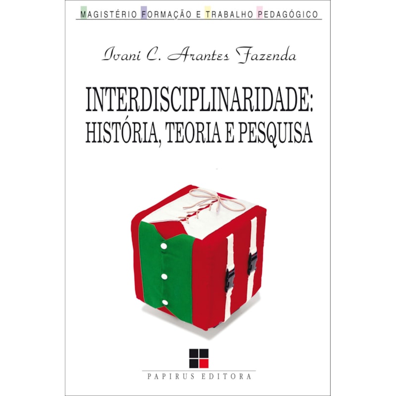INTERDISCIPLINARIDADE: HISTÓRIA, TEORIA E PESQUISA