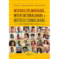 INTERDISCIPLINARIDADE, INTERCULTURALIDADE E INTERSECCIONALIDADE: FACES NEGRAS NA ESCOLA