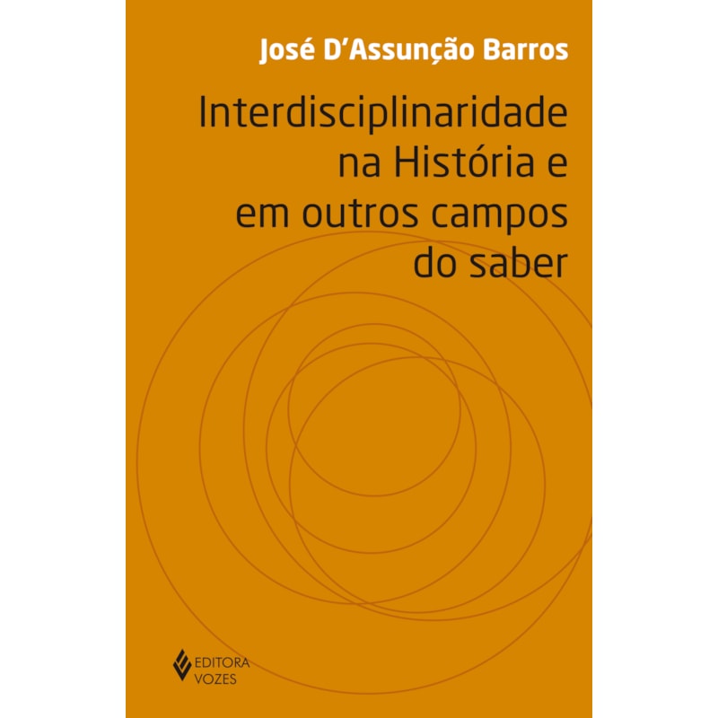 INTERDISCIPLINARIDADE NA HISTÓRIA E EM OUTROS CAMPOS DO SABER