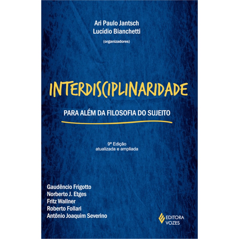 INTERDISCIPLINARIDADE: PARA ALÉM DA FILOSOFIA DO SUJEITO