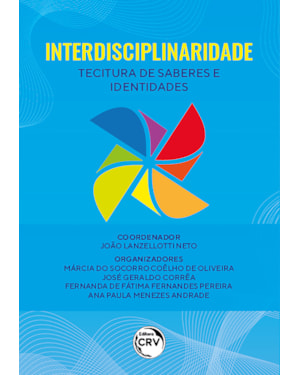 INTERDISCIPLINARIDADE: TECITURA DE SABERES E IDENTIDADES