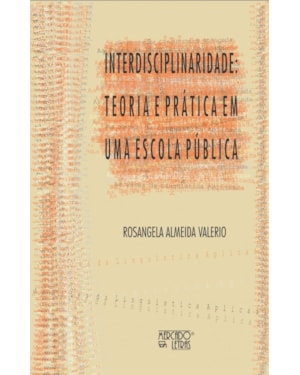Interdisciplinaridade: teoria e prática em uma escola pública