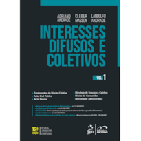 INTERESSES DIFUSOS E COLETIVOS - VOL.1 - 12ª EDIÇÃO 2024