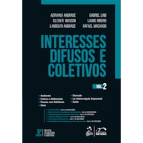 INTERESSES DIFUSOS E COLETIVOS - VOL. 2 - 5ª EDIÇÃO 2022