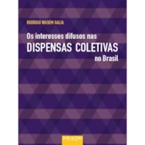 INTERESSES DIFUSOS NAS DISPENSAS COLETIVAS, OS