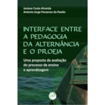 INTERFACE ENTRE A PEDAGOGIA DA ALTERNÂNCIA E O PROEJA: UMA PROPOSTA DE AVALIAÇÃO DO PROCESSO DE ENSINO E APRENDIZAGEM