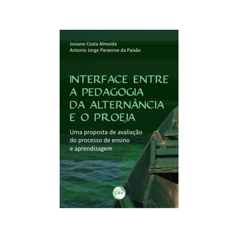 INTERFACE ENTRE A PEDAGOGIA DA ALTERNÂNCIA E O PROEJA: UMA PROPOSTA DE AVALIAÇÃO DO PROCESSO DE ENSINO E APRENDIZAGEM