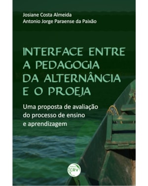 INTERFACE ENTRE A PEDAGOGIA DA ALTERNÂNCIA E O PROEJA: UMA PROPOSTA DE AVALIAÇÃO DO PROCESSO DE ENSINO E APRENDIZAGEM