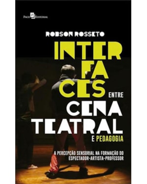 Interfaces entre cena teatral e pedagogia: a percepção sensorial na formação do espectador-artista-professor
