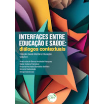 INTERFACES ENTRE EDUCAÇÃO E SAÚDE: DIÁLOGOS CONTEXTUAIS