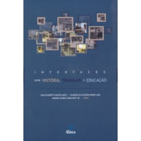 INTERFACES ENTRE HISTORIA, TRABALHO E EDUCACAO - 1