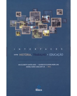 INTERFACES ENTRE HISTORIA, TRABALHO E EDUCACAO - 1