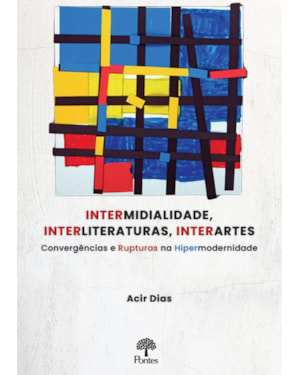 INTERMIDIALIDADE, INTERLITERATURAS, INTERARTES
