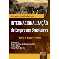 INTERNACIONALIZAÇÃO DE EMPRESAS BRASILEIRAS - TEORIA E EXPERIÊNCIAS