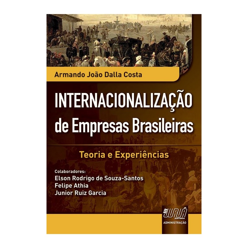 INTERNACIONALIZAÇÃO DE EMPRESAS BRASILEIRAS - TEORIA E EXPERIÊNCIAS