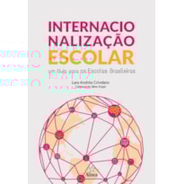 INTERNACIONALIZAÇÃO ESCOLAR: UM GUIA PARA AS ESCOLAS BRASILEIRAS
