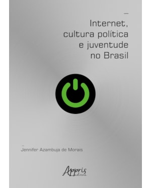 INTERNET, CULTURA POLÍTICA E JUVENTUDE NO BRASIL