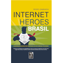 INTERNET HEROES BRASIL: AS EMPRESAS NACIONAIS QUE CONSTROEM UM NOVO MERCADO TRILIONÁRIO