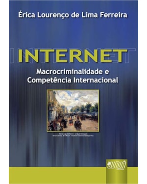 INTERNET - MACROCRIMINALIDADE E JURISDIÇÃO INTERNACIONAL