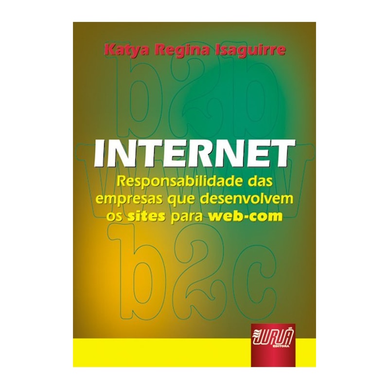 INTERNET - RESPONSABILIDADE DAS EMPRESAS QUE DESENVOLVEM OS SITES PARA WEB-COM